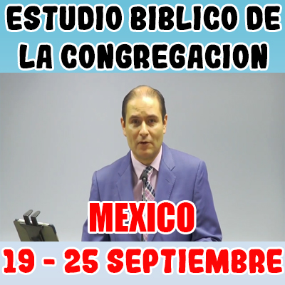 Estudio Bíblico de la congregación | LECCION 19 | 5-6 | Semana del 19 al 25 Septiembre