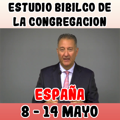 Estudio Bíblico de la congregación | Lección 45 | Semana del 8 al 14 Mayo 2023