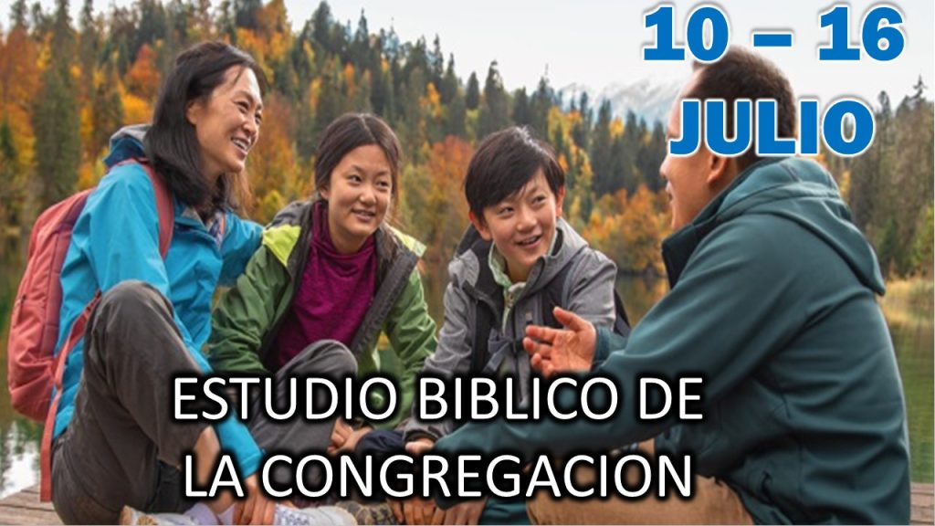 Estudio Bíblico de la congregación | Leccion 50 | Semana de 10 al 16 Julio 2023