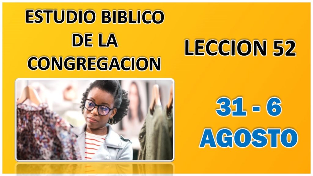 Estudio Bíblico de la congregación | Leccion 52 | Semana del 31 Julio al 6 Agosto 2023