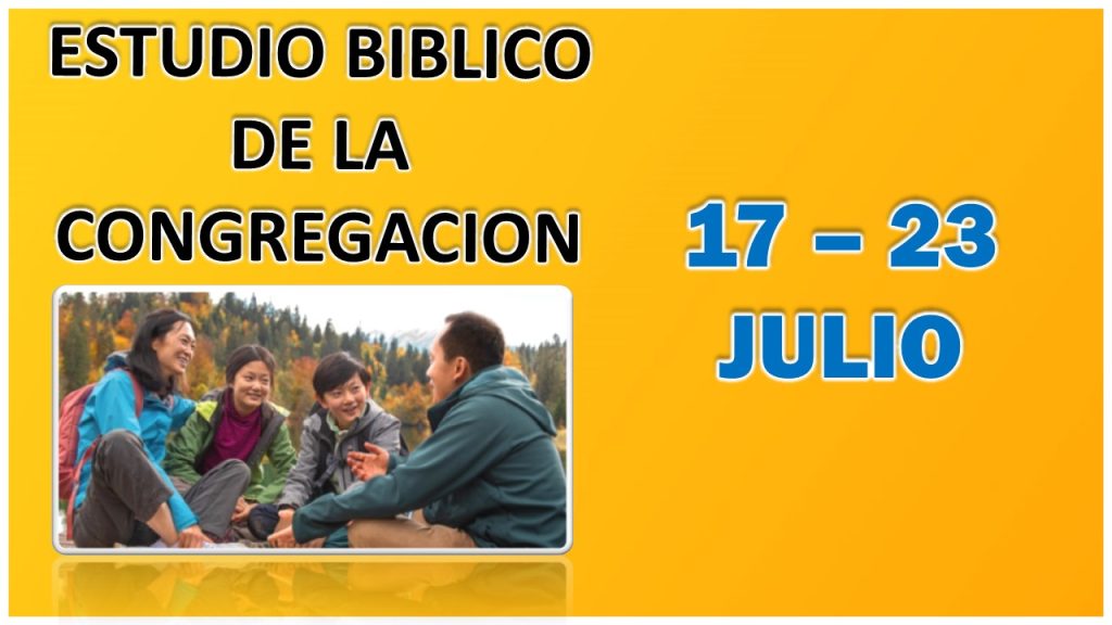 Estudio Bíblico de la congregación | Leccion 50 | Semana de 17 al 23 Julio 2023