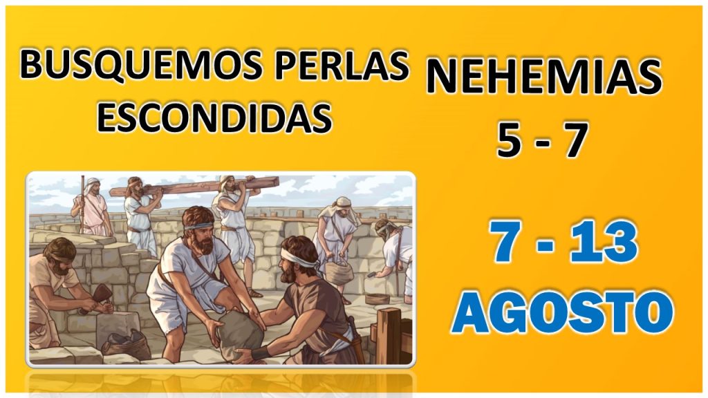 Busquemos Perlas Escondidas de Nehemías 5 al 7 | Semana del 7 al 13 de agosto
