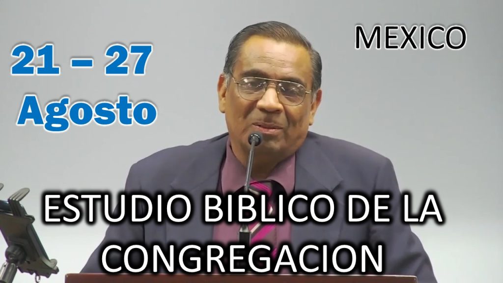 Estudio Bíblico de la congregación | Leccion 55 | Semana del 21 al 27 Agosto 2023