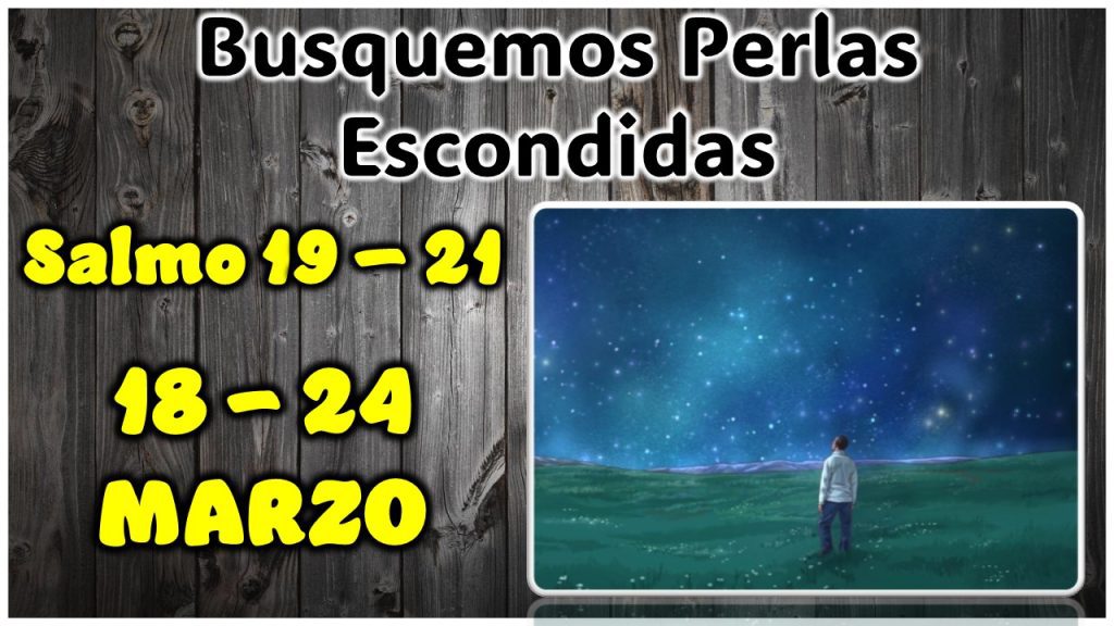 Busquemos Perlas Escondidas de SALMO 19 21 Semana del 18 al 24