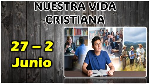 Nuestra Vida Cristiana | Decide bien qué estudiarás y en qué trabajarás | Semana del 27 Mayo al 2 Junio del 2024