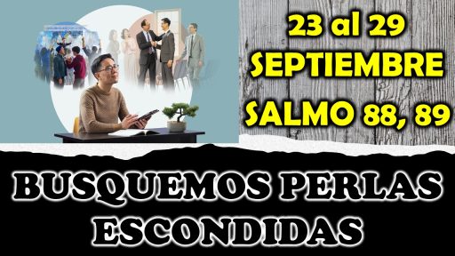 Busquemos Perlas Escondidas de SALMO 88 al 89 | Semana del 23 al 29 DE SEPTIEMBRE